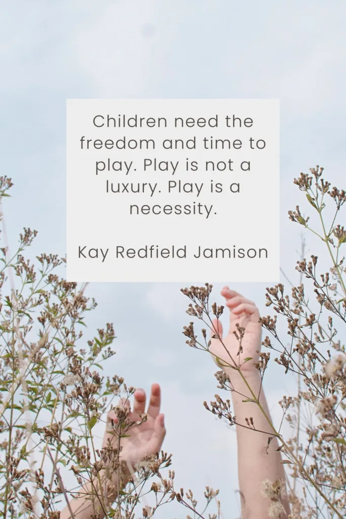 Childhood quote about play by kay redfield jamison